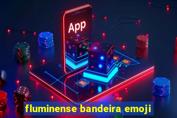 fluminense bandeira emoji